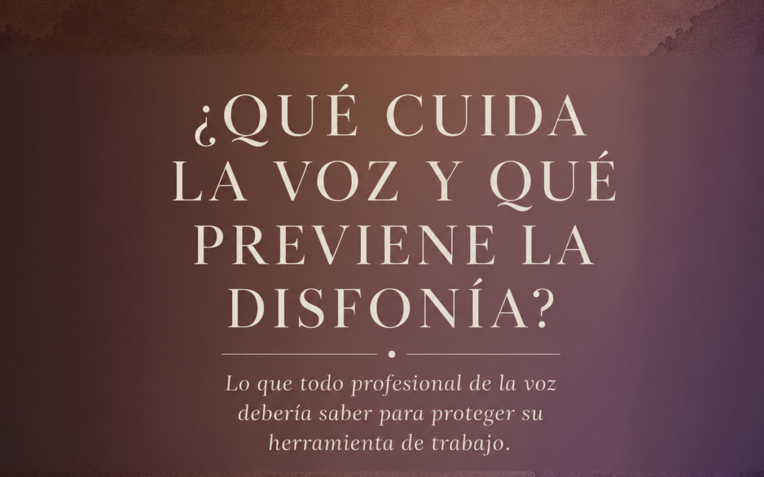 NOTA ¿Qué cuida la voz y qué previene la disfonía?