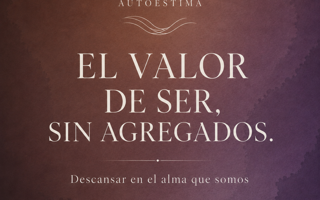 NOTA: Autoestima profunda, la que nunca cambia con las circunstancias